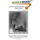 Dutch Oven Cooking with Tony Cano: A Complete Dutch Oven Cooking Guide by  Tony Cano