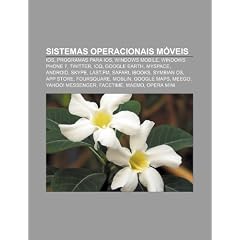 Sistemas Operacionais M Veis: IOS, Programas Para IOS, Windows Mobile, Windows Phone 7, Twitter, Icq, Google Earth, Myspace, Android, Skype