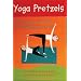 Yoga Pretzels: 50 Fun Yoga Activities for Kids and Grownups (Yoga Cards)