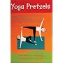 Yoga Pretzels: 50 Fun Yoga Activities for Kids and Grownups (Yoga Cards)