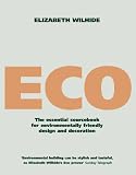 Review Quadrille Publishing Ltd  / Eco: An Essential Sourcebook for Environmentally Friendly Design and Decoration