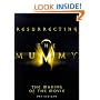 The "Mummy": Resurrecting the "Mummy" - The Making of the Movie