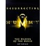 The "Mummy": Resurrecting the "Mummy" - The Making of the Movie
