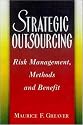 Strategic Outsourcing: A Structured Approach to Outsourcing Decisions and Initiatives
