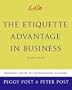 Emily Post's The Etiquette Advantage In Business 2e: Personal Skills for Professional Success