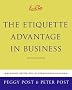 Emily Post's the Etiquette Advantage in Business: Personal Skills for Professional Success