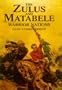 The Zulus and Matabele: Warrior Nations
