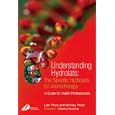 Understanding Hydrolats: The Specific Hydrosols for Aromatherapy: A Guide for Health Professionals... by Len Price and Shirley Price
