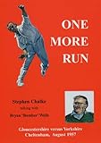One more run : Gloucestershire versus Yorkshire, Cheltenham, August 1957