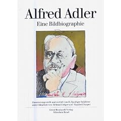 Alfred Adler. Eine Bildbiographie. Mit bisher unbekannten Originaldokumenten