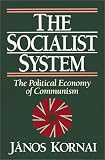 The Socialist System: The Political Economy of Communism