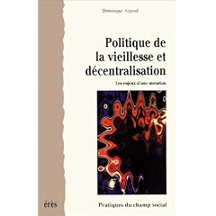 Politique de la vieillesse et d�centralisation. Les enjeux d'une mutation