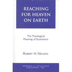Reaching for Heaven on Earth: The Theological Meaning of Economics