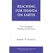 Reaching for Heaven on Earth: The Theological Meaning of Economics