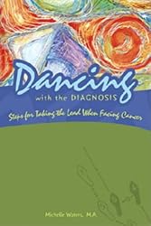 Dancing With the Diagnosis: Steps for Taking the Lead When Facing Cancer