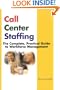 Call Center Staffing: The Complete, Practical Guide to Workforce Management