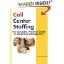 Call Center Staffing: The Complete, Practical Guide to Workforce Management