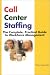 Call Center Staffing: The Complete, Practical Guide to Workforce Management