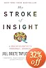 My Stroke of Insight: A Brain Scientist's Personal Journey