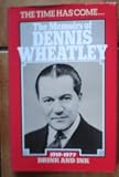 The time has come - : the memoirs of Dennis Wheatley. Drink and ink 1919-1977