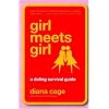 Girl Meets Girl: A Dating Survival Guide