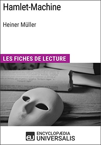 Hamlet-Machine d'Heiner Müller: Les Fiches de lecture d'Universalis (French Edition)
