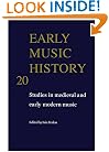 Early Music History: Volume 20: Studies in Medieval and Early Modern Music