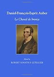 Daniel-François-Esprit Auber : Le Cheval de bronze