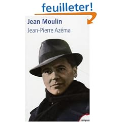 Jean Moulin : Le politique, le rebelle, le r�sistant