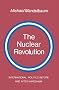 The Nuclear Revolution: International politics Before and after Hiroshima