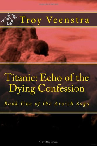 Titanic: Echo of the Dying Confession