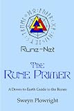 The Rune Primer: A Down to Earth Guide to the Runes