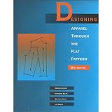 Designing Apparel Through the Flat Pattern (6th Edition)