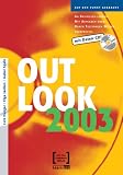 Outlook 2003: Auf den Punkt gebracht. An Beispielen lernen, mit Aufgaben üben