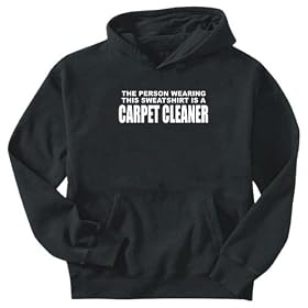 Sweatshirt Black Or A - This Sweatshirt Carpet Cleaner Occupations