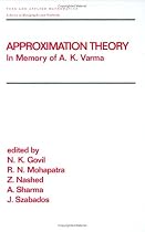 Approximation Theory: In Memory of A.K.Varma (Pure and Applied Mathematics)