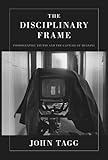 The disciplinary frame : photographic truths and the capture of meaning