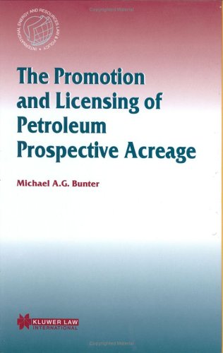 The Promotion and Licensing of Petroleum Prospective Acreage (International Energy & Resources Law and Policy Series Set)