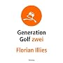 Generation Golf Zwei von Florian Illies