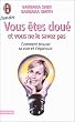 Vous �t�s doue et vous ne le savez pas