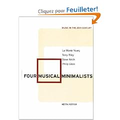 Four Musical Minimalists: La Monte Young, Terry Riley, Steve Reich, Philip Glass
