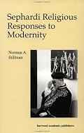 Sephardi Religious Responses to Modernity (The Sherman Lecture Series , Vol 1)