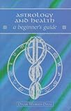Astrology and Health: A Beginner's Guide