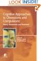 Cognitive Approaches to Obsessions and Compulsions: Theory, Assessment, and Treatment