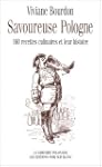 Savoureuse Pologne [nouvelle �dition]