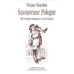 Savoureuse Pologne : 160 recettes culinaires et leur histoire