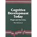 Cognitive Development Today: Piaget and his Critics