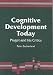 Cognitive Development Today: Piaget and his Critics: Piaget and His Critics