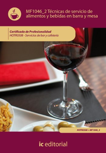 Técnicas de servicio de alimentos y bebidas en barra y mesa. HOTR0508 (Spanish Edition), by José Antonio Ruíz V&aacut