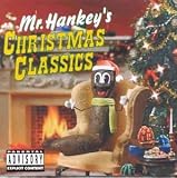 Mr. Hankey s Christmas Classics [EXPLICIT LYRICS]